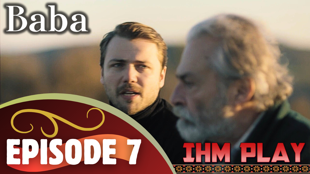 Baba Episode 7 Urdu SUB - IHM Play