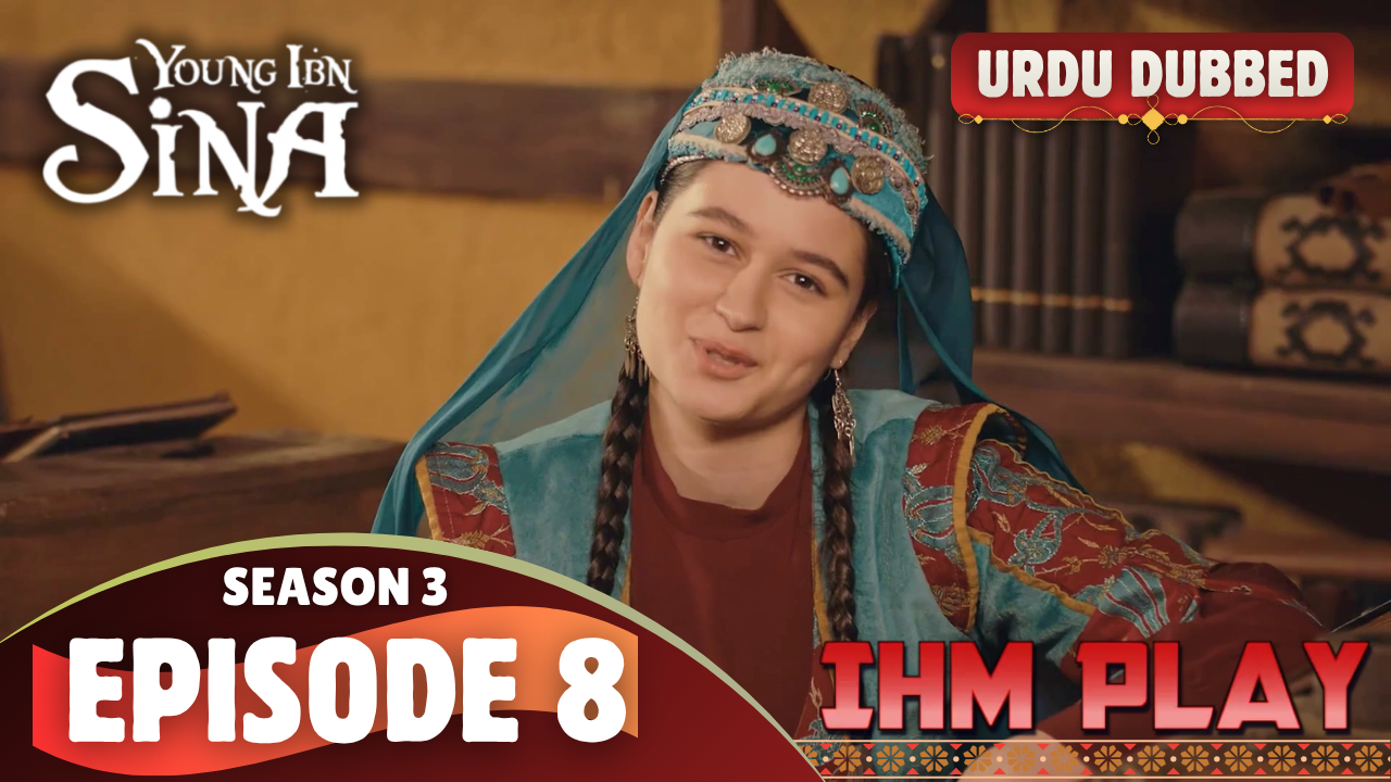 Ibn Sina Season 3 Episode 2 Urdu DUB sina sub se3 ep8